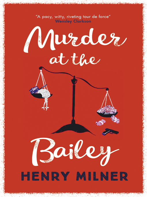 Title details for Murder at the Bailey by Henry Milner - Available